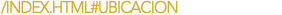 /INDEX.HTML#UBICACION